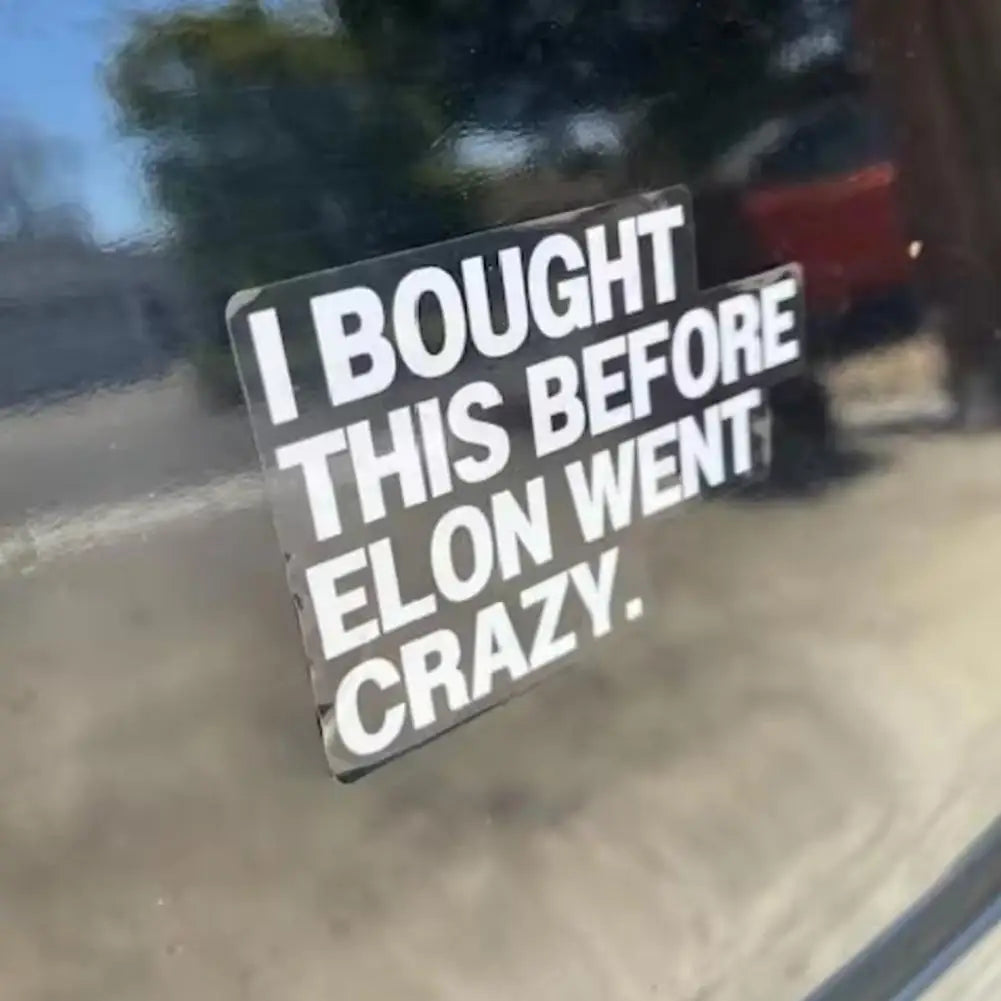 "Bought Before Elon Went Crazy" Sticker – Ride with Pride