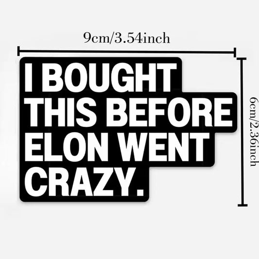"Bought Before Elon Went Crazy" Sticker – Ride with Pride